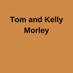 Tom and Kelly Morley